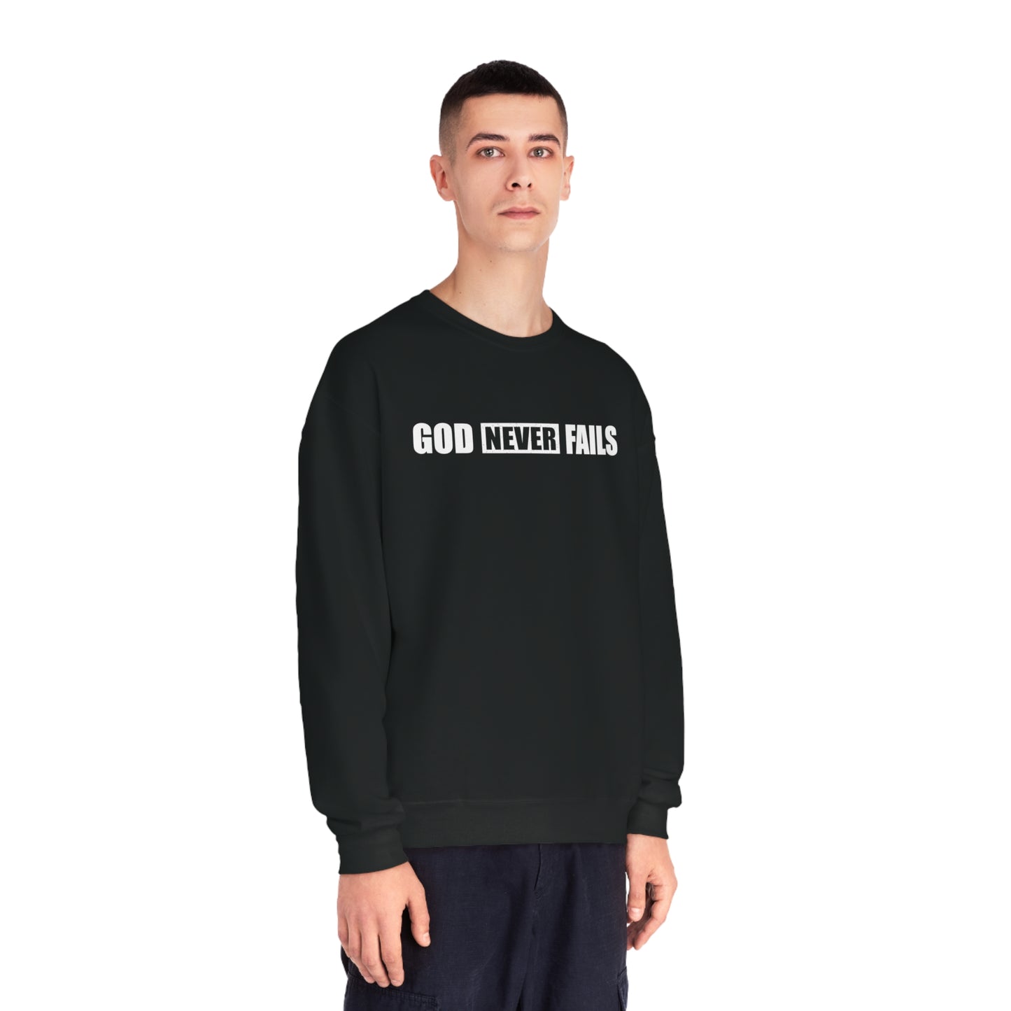 GOD NEVER FAILS SWEATSHIRT