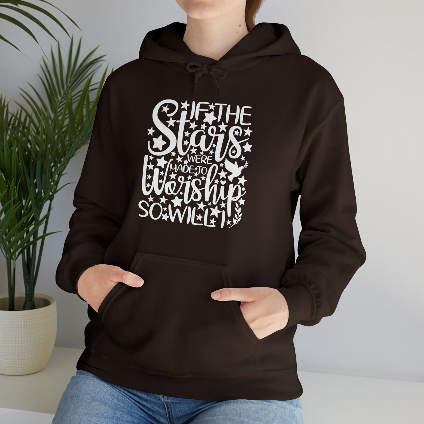 IF THE STARS ARE MADE TO WORSHIP SO WILL I - FAITH HOODIE