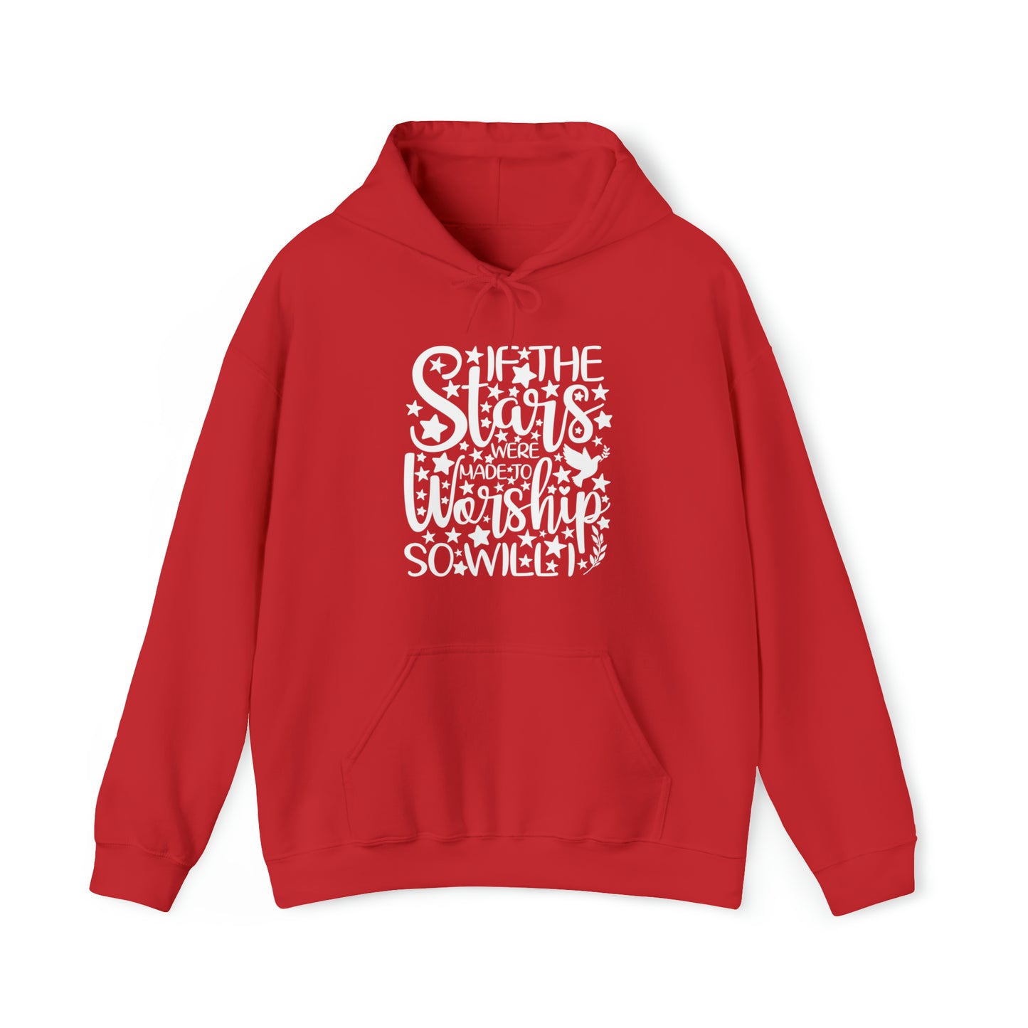 IF THE STARS ARE MADE TO WORSHIP SO WILL I - FAITH HOODIE