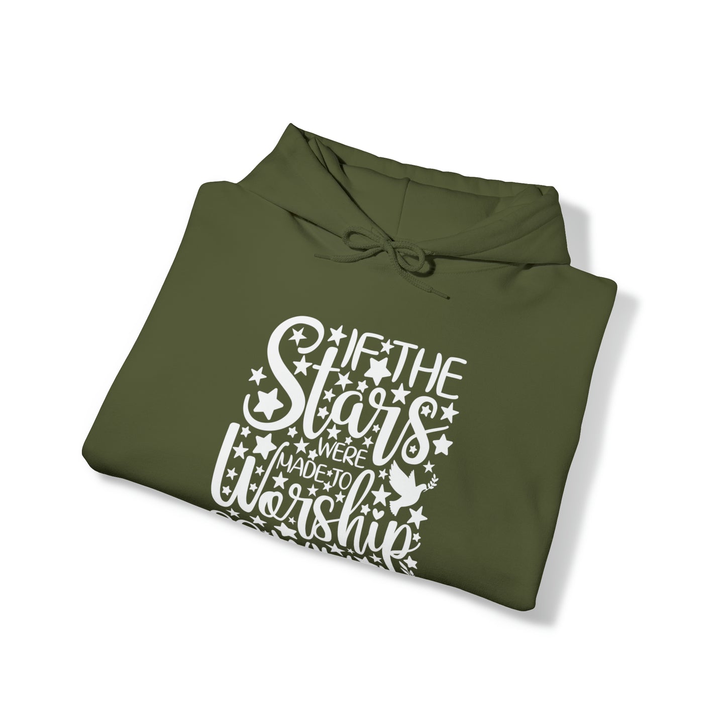 IF THE STARS ARE MADE TO WORSHIP SO WILL I - FAITH HOODIE