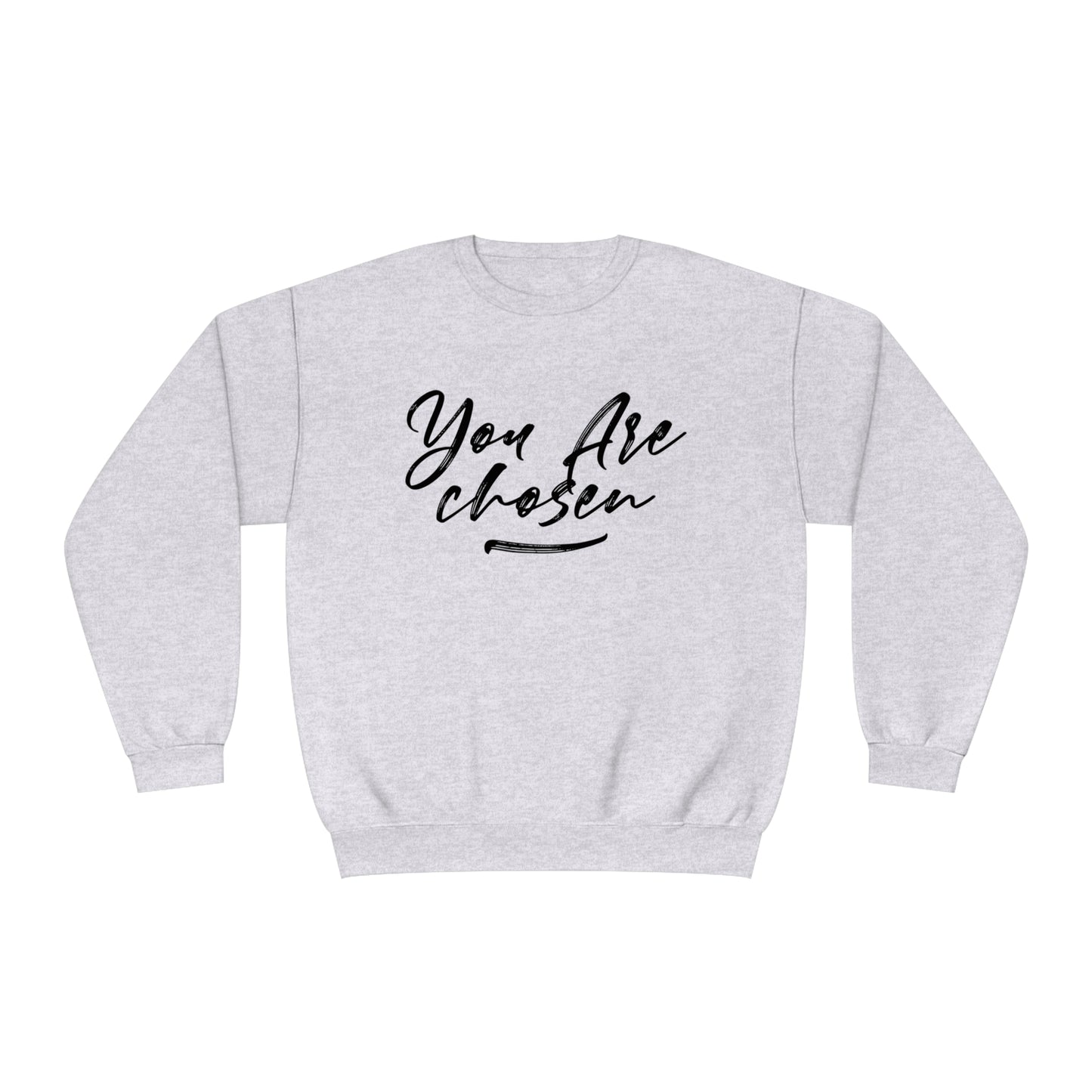 YOU ARE CHOSEN SWEATSHIRT