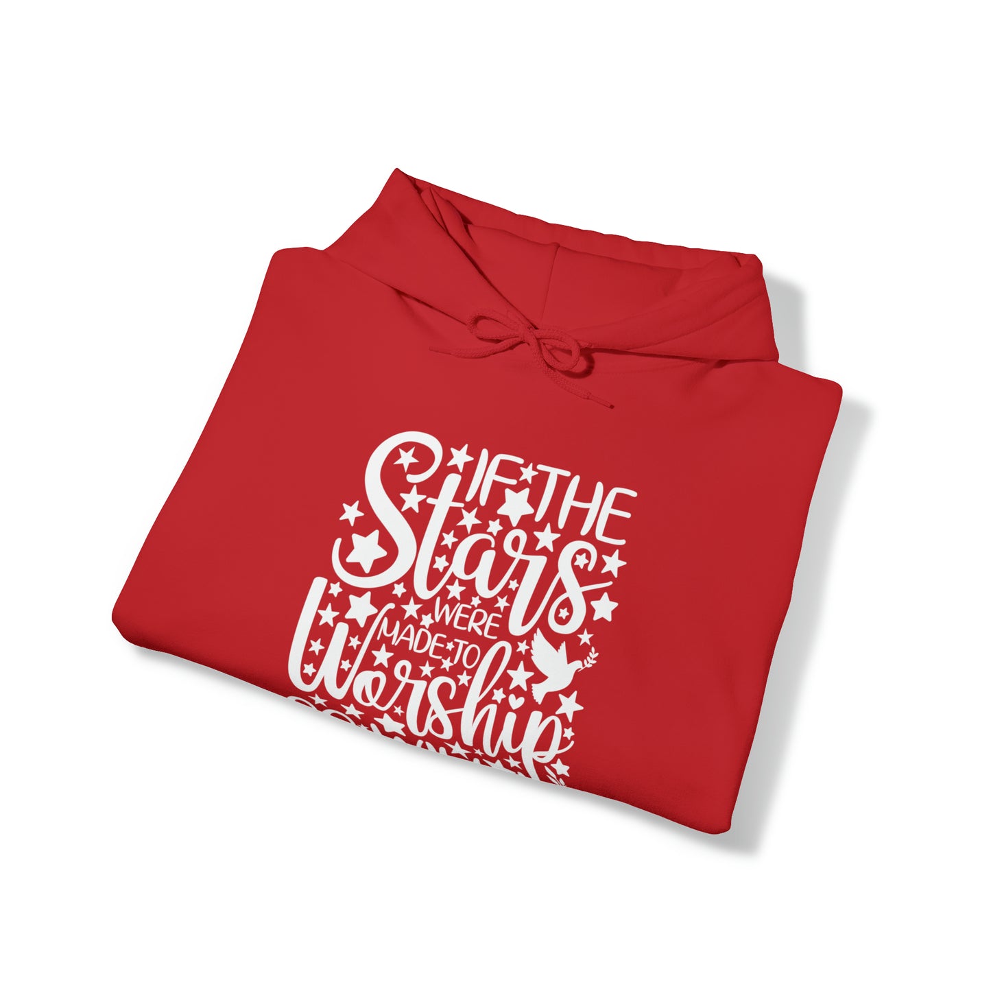 IF THE STARS ARE MADE TO WORSHIP SO WILL I - FAITH HOODIE