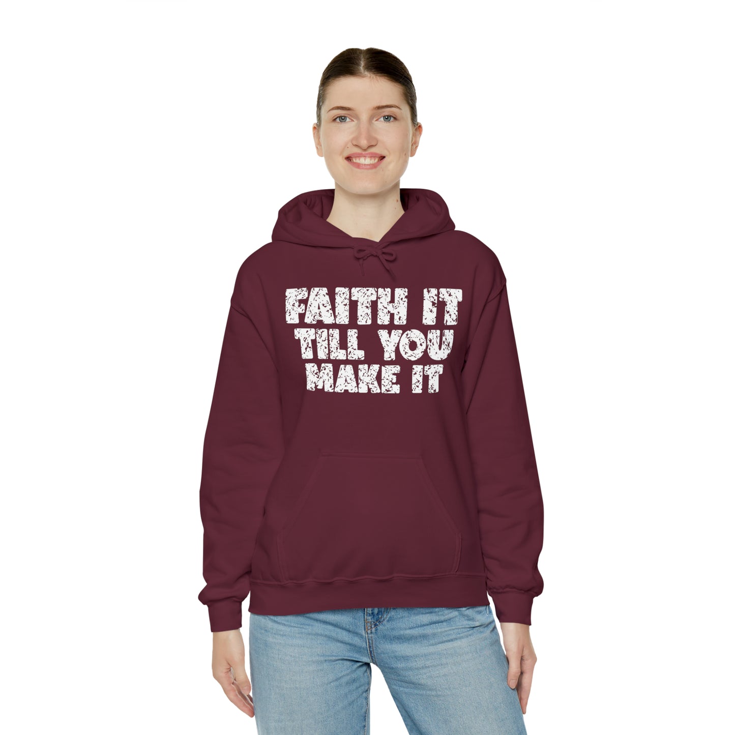 FAITH IT TILL YOU MAKE IT - FAITH HOODIE