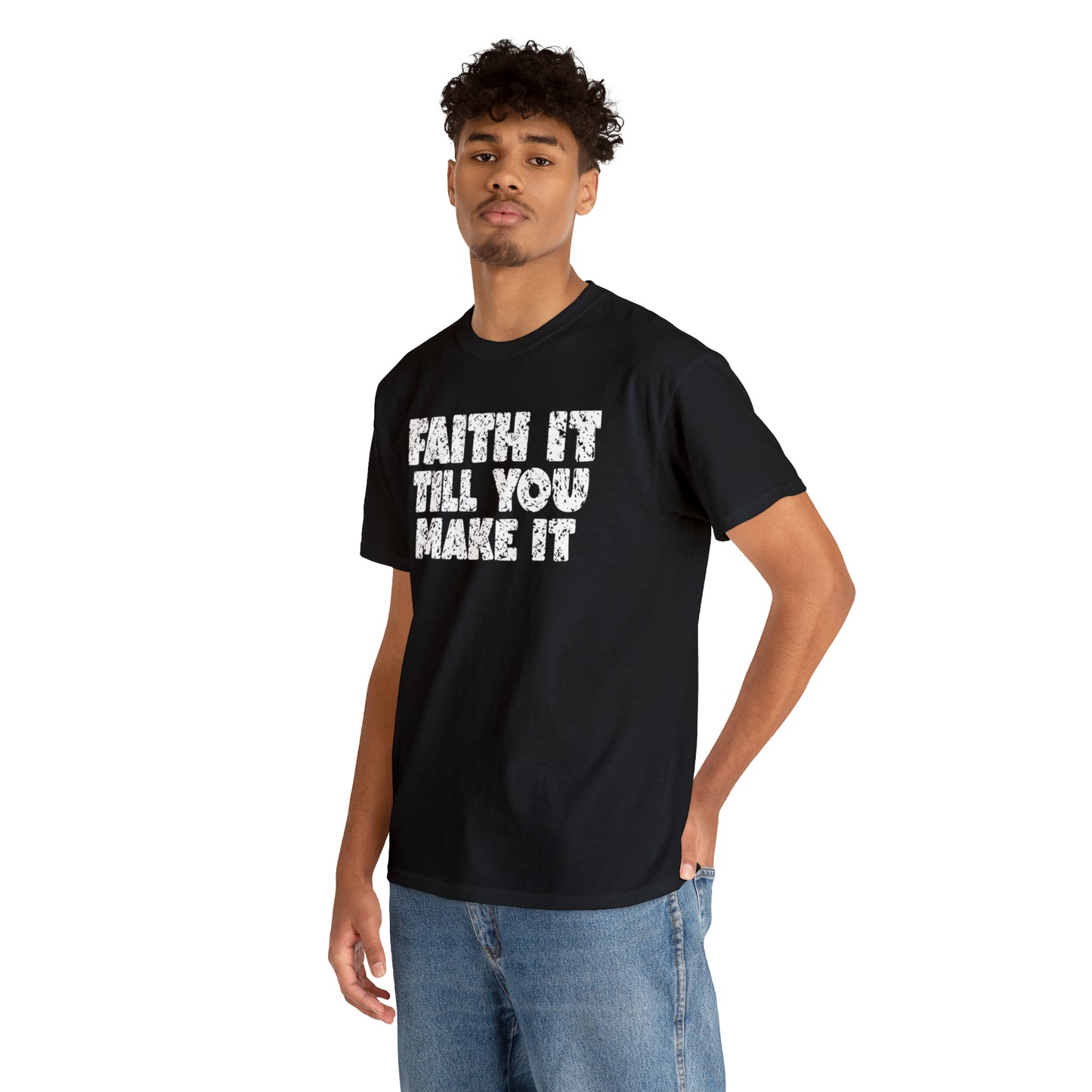FAITH IT TILL YOU MAKE IT - DRK TEE