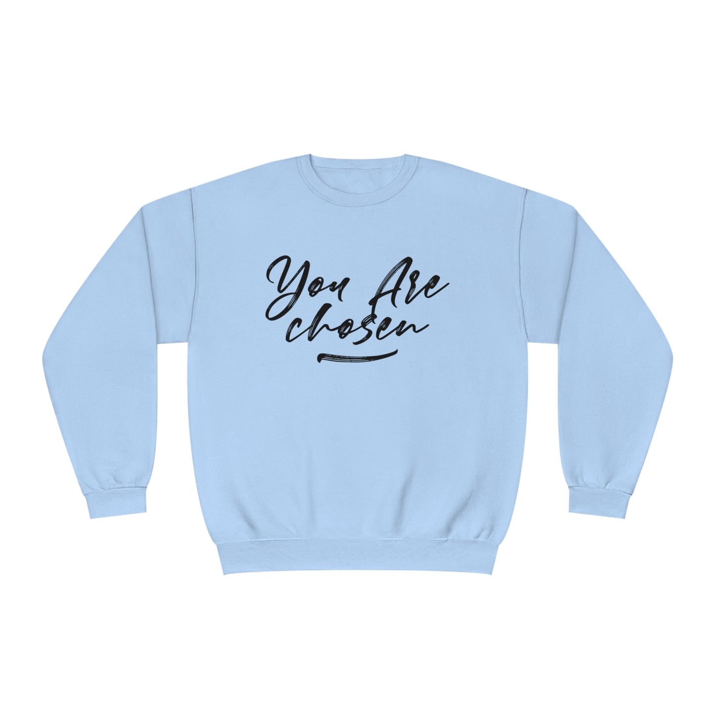 YOU ARE CHOSEN SWEATSHIRT
