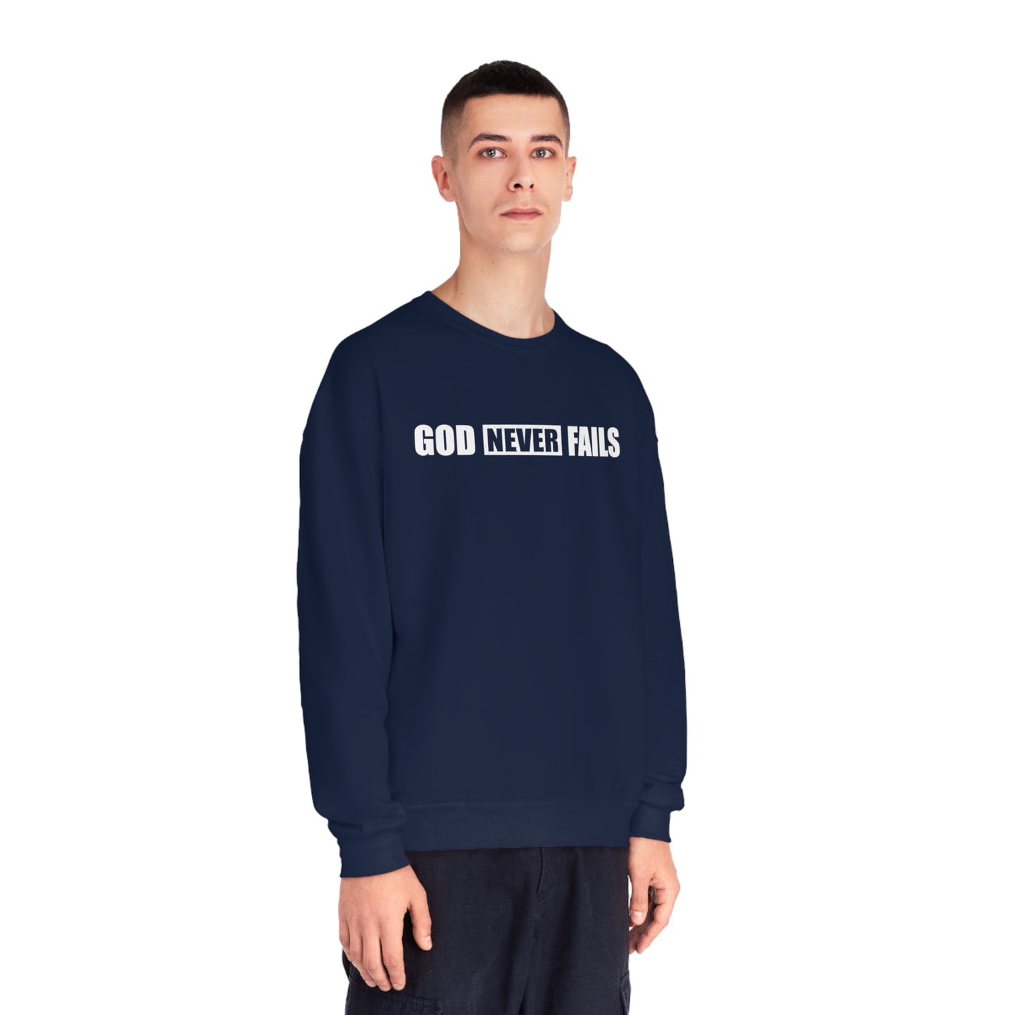 GOD NEVER FAILS SWEATSHIRT