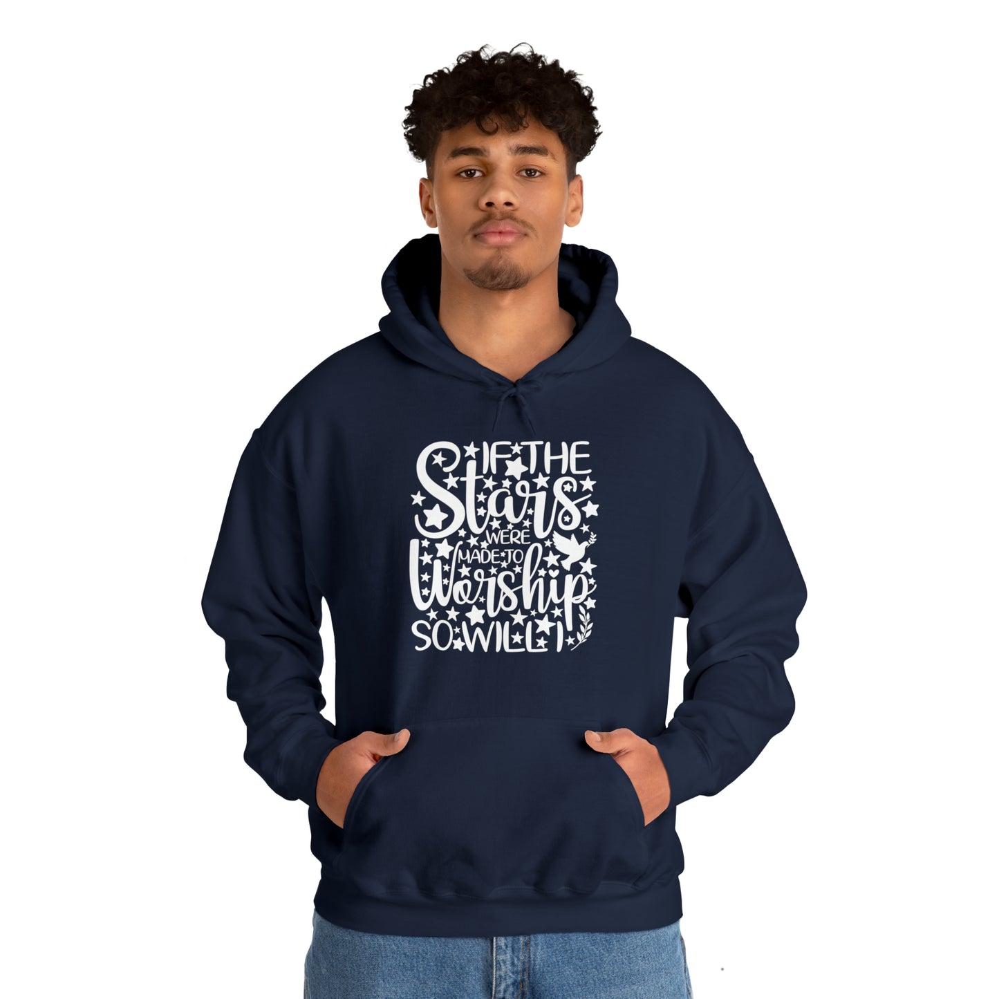 IF THE STARS ARE MADE TO WORSHIP SO WILL I - FAITH HOODIE