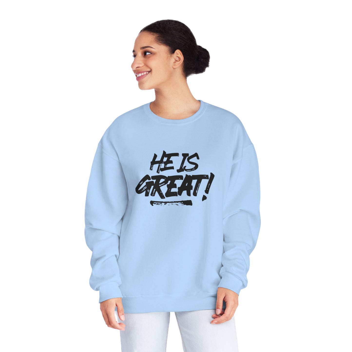 HE IS GREAT SWEATSHIRT