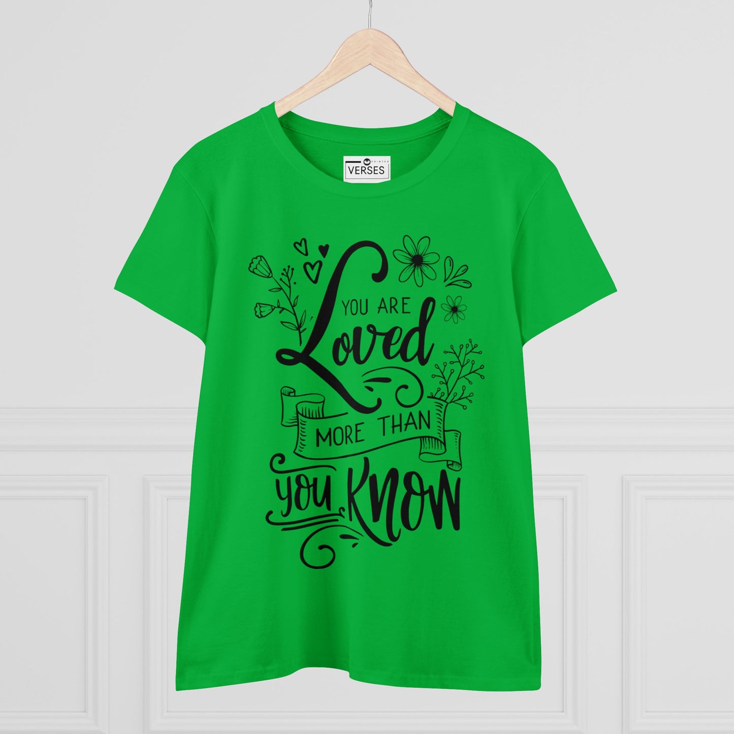 YOU ARE LOVED MORE THAN YOU KNOW - LADIES COTTON TEE