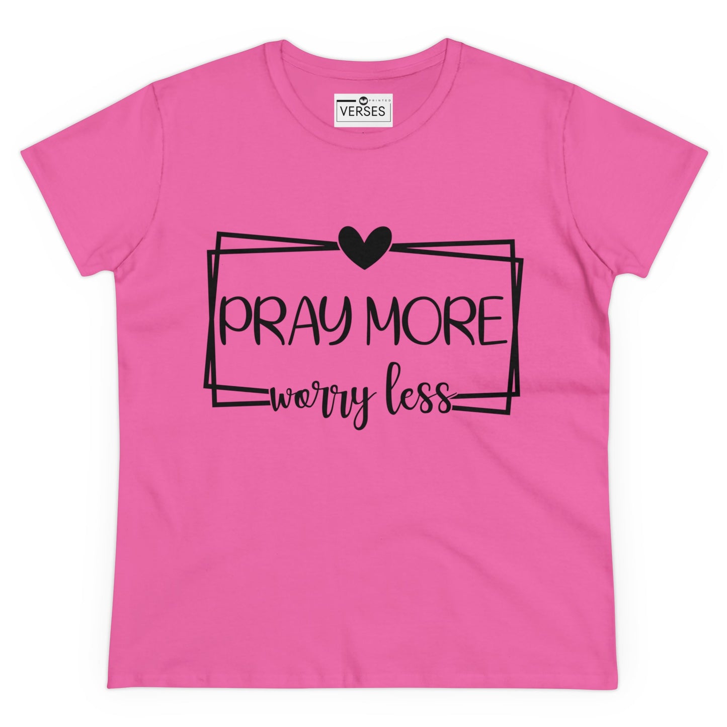 PRAY MORE WORRY LESS - LADIES COTTON TEE