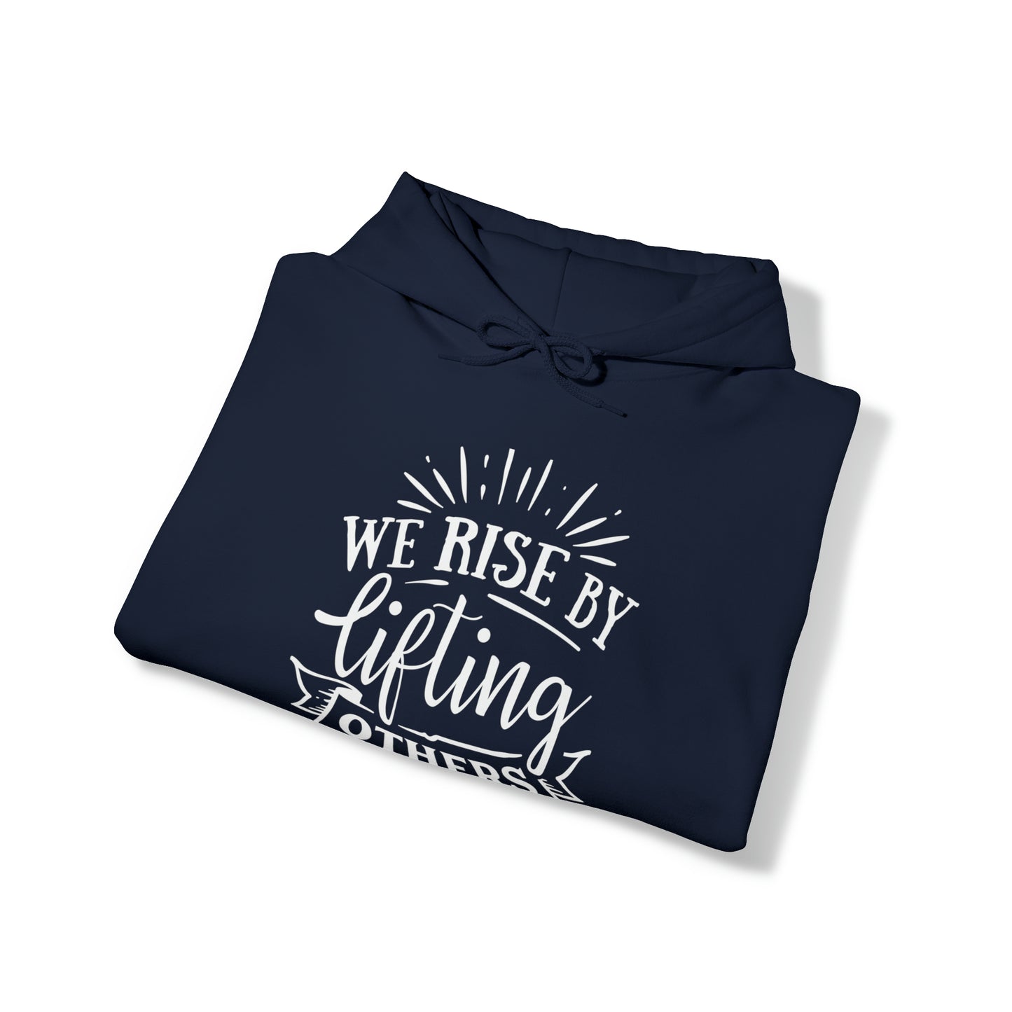 WE RISE BY LIFTING OTHERS - FAITH HOODIE
