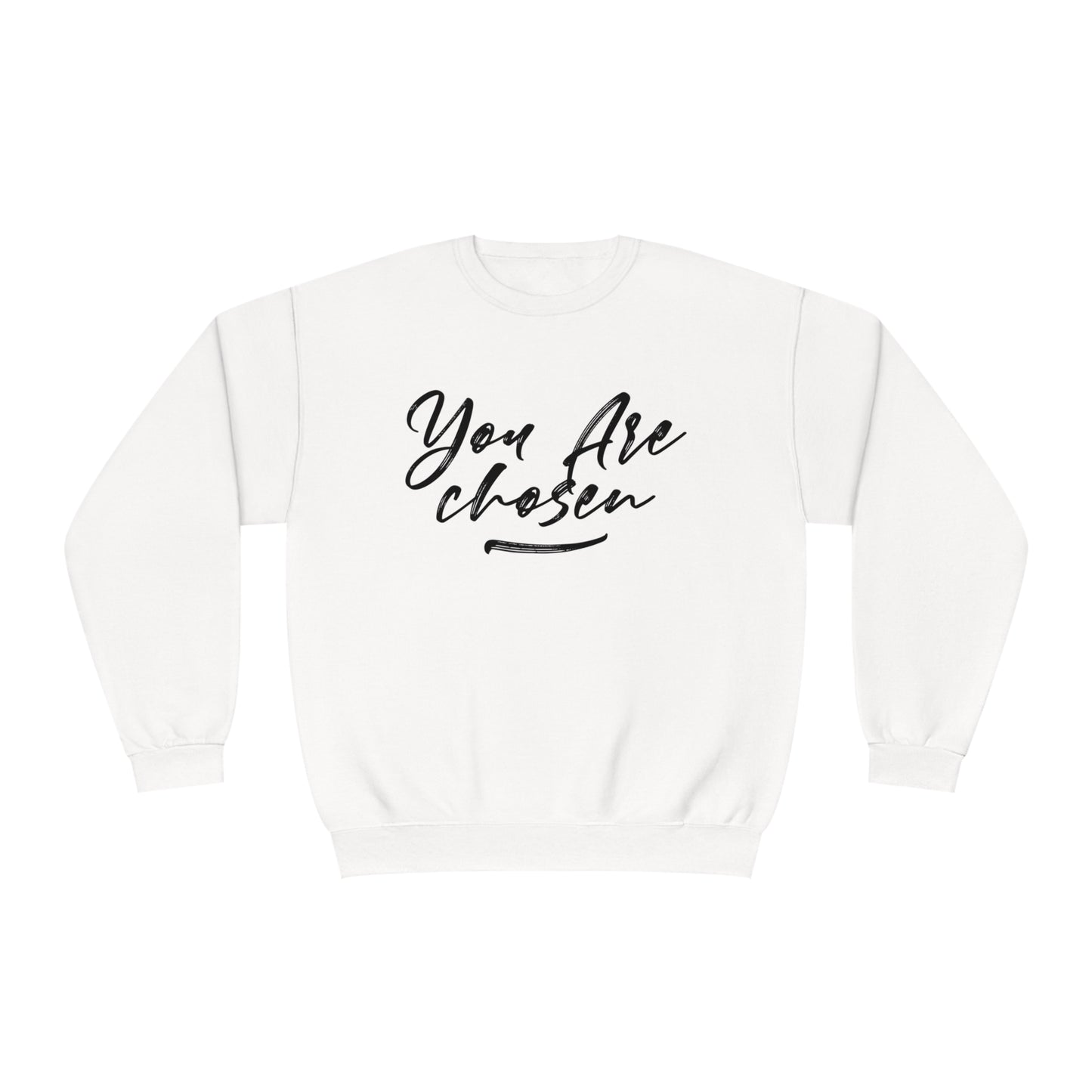 YOU ARE CHOSEN SWEATSHIRT