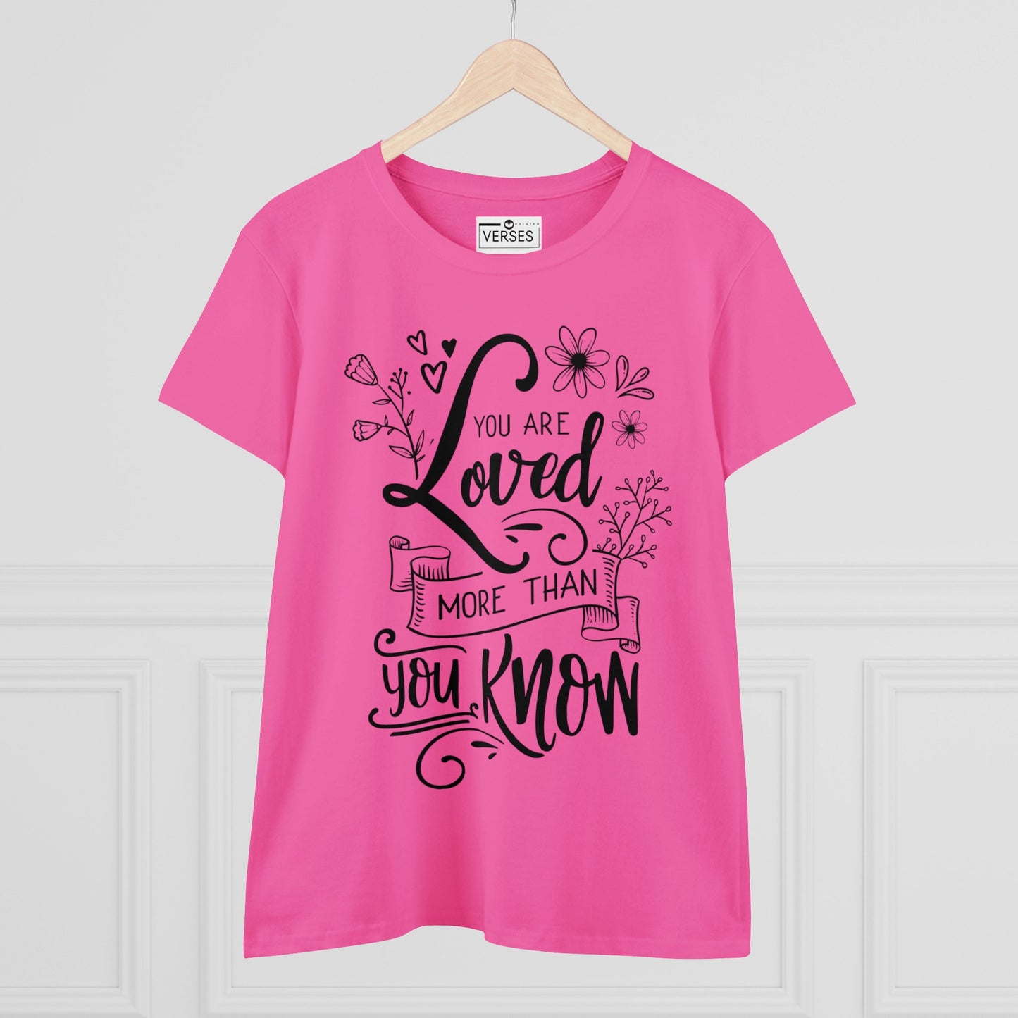 YOU ARE LOVED MORE THAN YOU KNOW - LADIES COTTON TEE