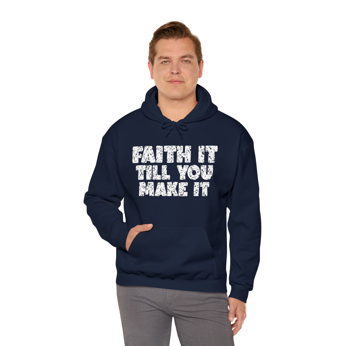 FAITH IT TILL YOU MAKE IT - FAITH HOODIE
