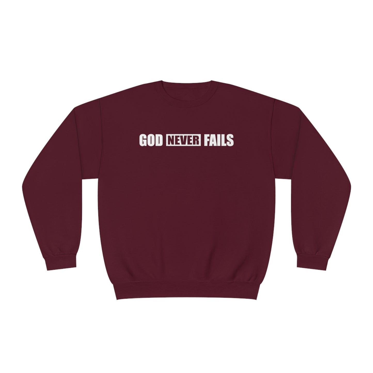GOD NEVER FAILS SWEATSHIRT