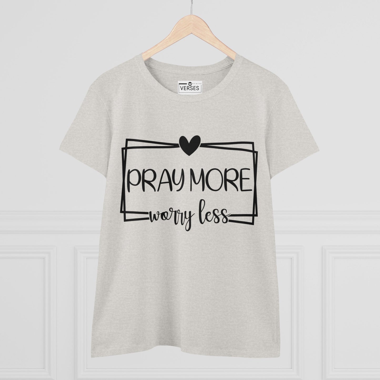 PRAY MORE WORRY LESS - LADIES COTTON TEE