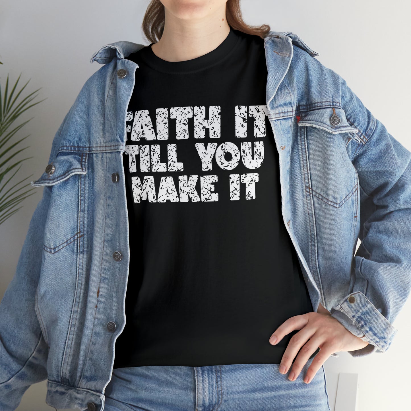 FAITH IT TILL YOU MAKE IT - DRK TEE