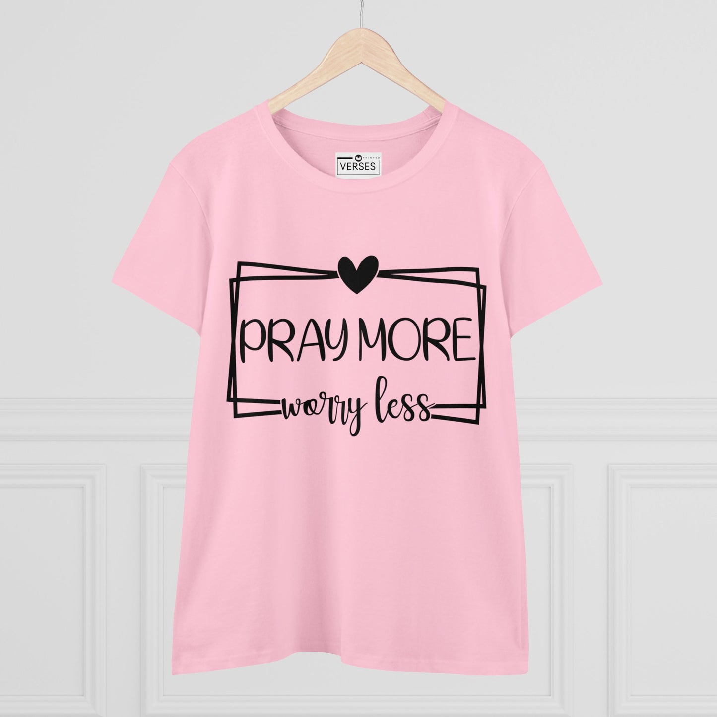 PRAY MORE WORRY LESS - LADIES COTTON TEE