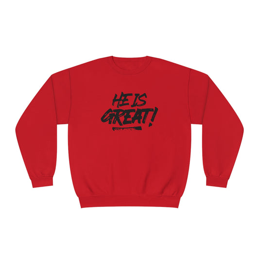 HE IS GREAT  SWEATSHIRT
