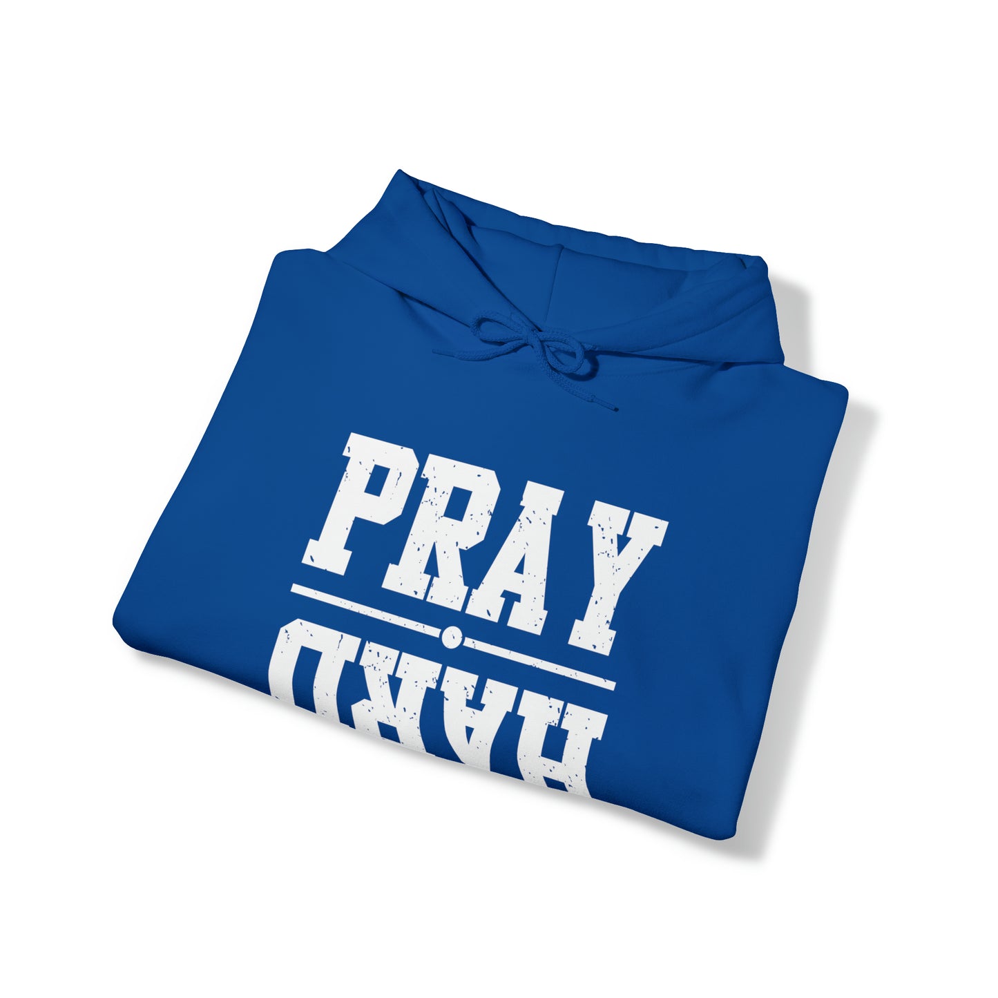 PRAY HARD - FAITH HOODIE