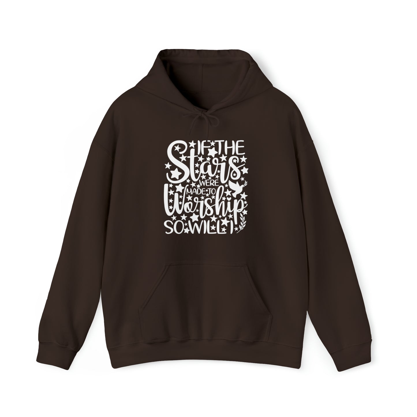 IF THE STARS ARE MADE TO WORSHIP SO WILL I - FAITH HOODIE