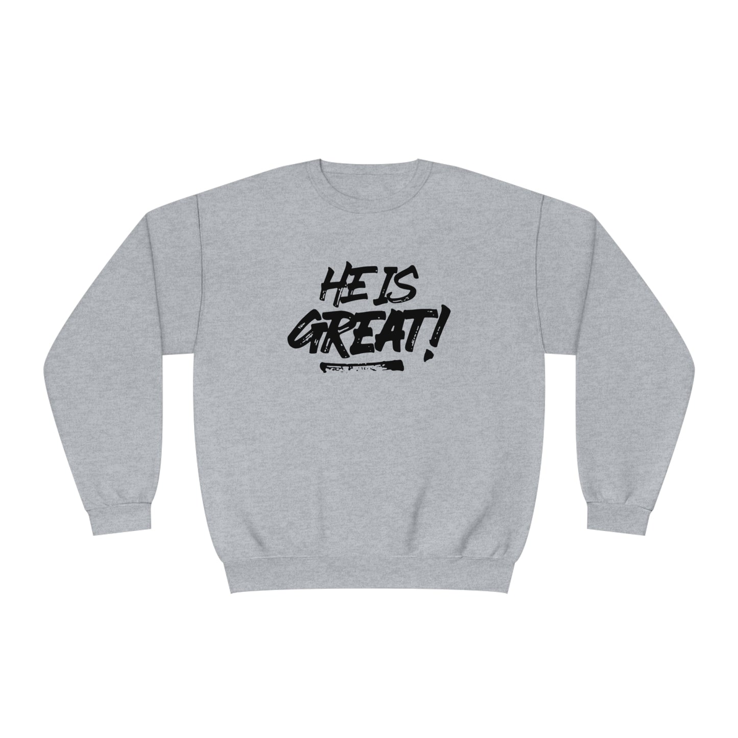 HE IS GREAT SWEATSHIRT