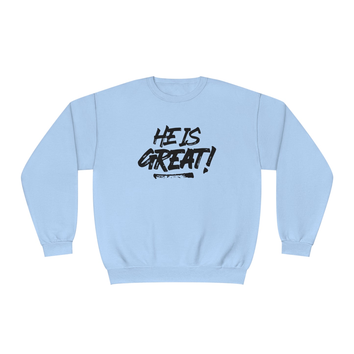 HE IS GREAT SWEATSHIRT