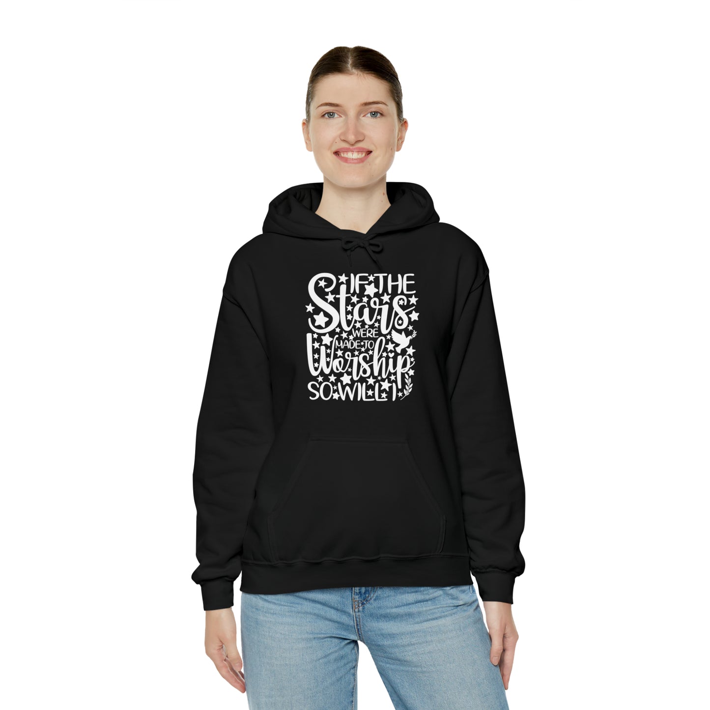IF THE STARS ARE MADE TO WORSHIP SO WILL I - FAITH HOODIE