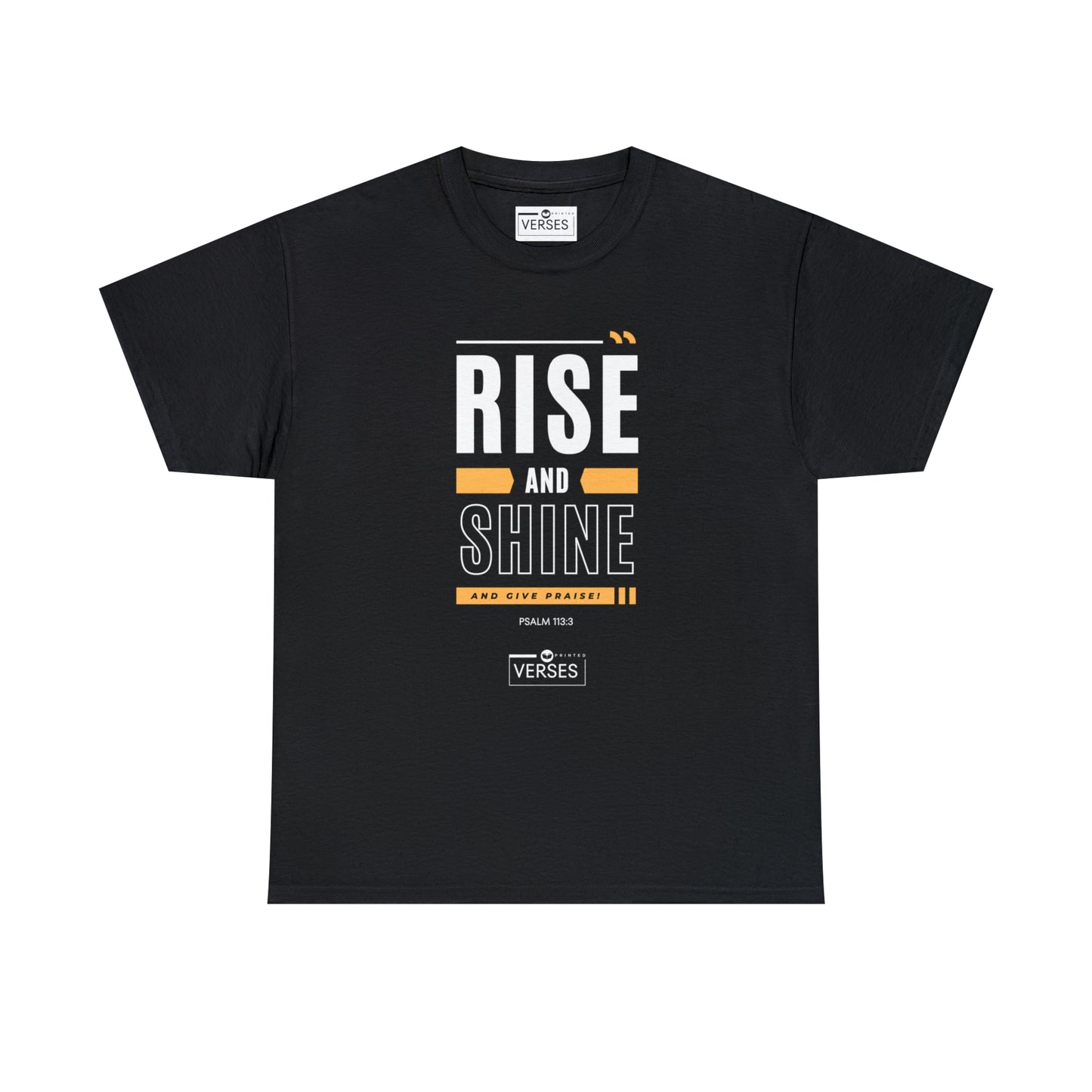 RISE AND SHINE AND GIVE PRAISE - DRK TEE