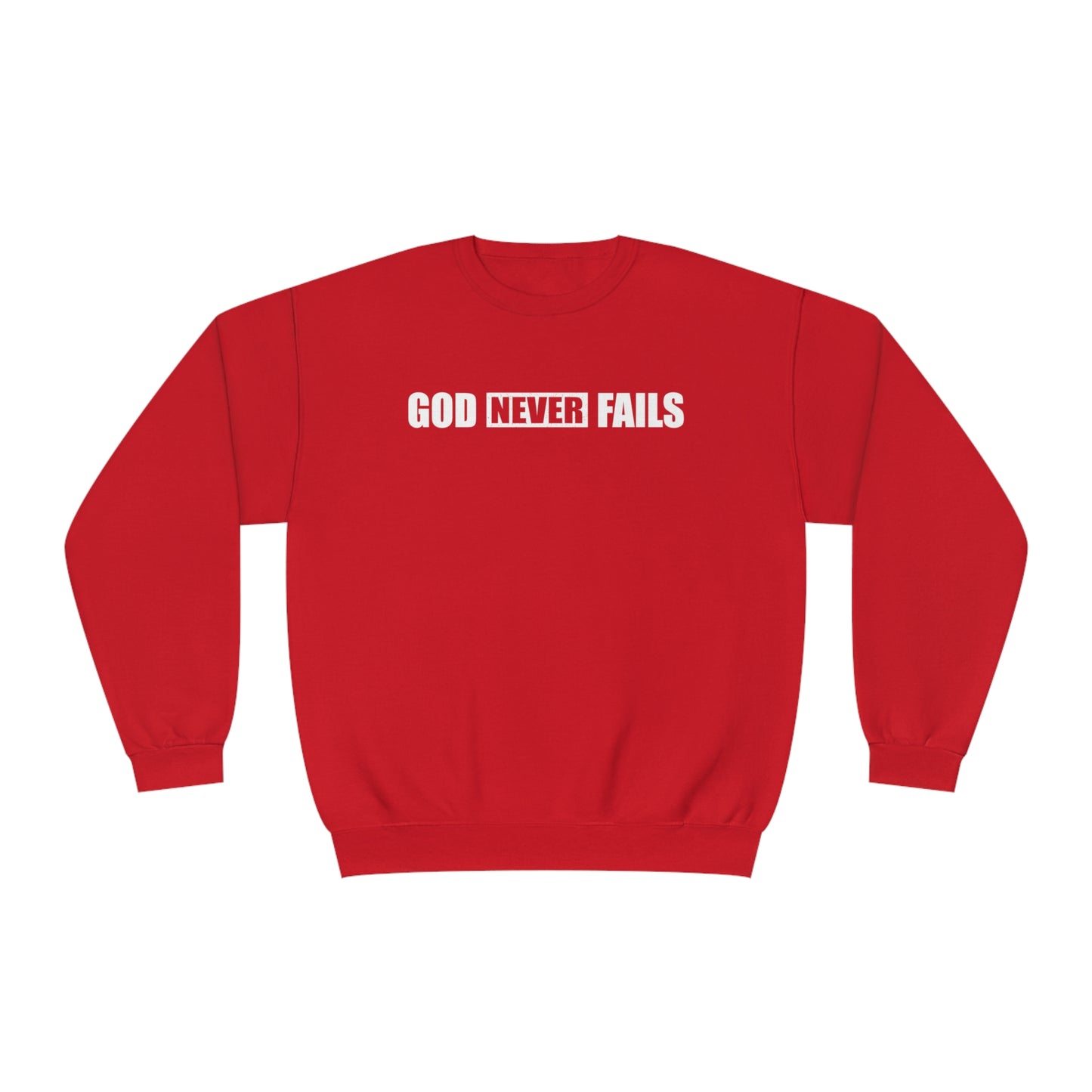 GOD NEVER FAILS SWEATSHIRT