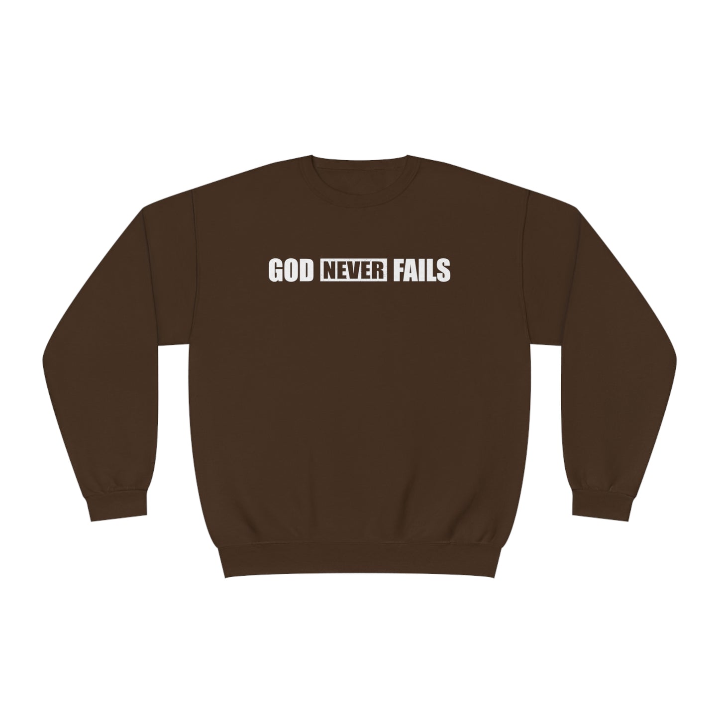 GOD NEVER FAILS SWEATSHIRT