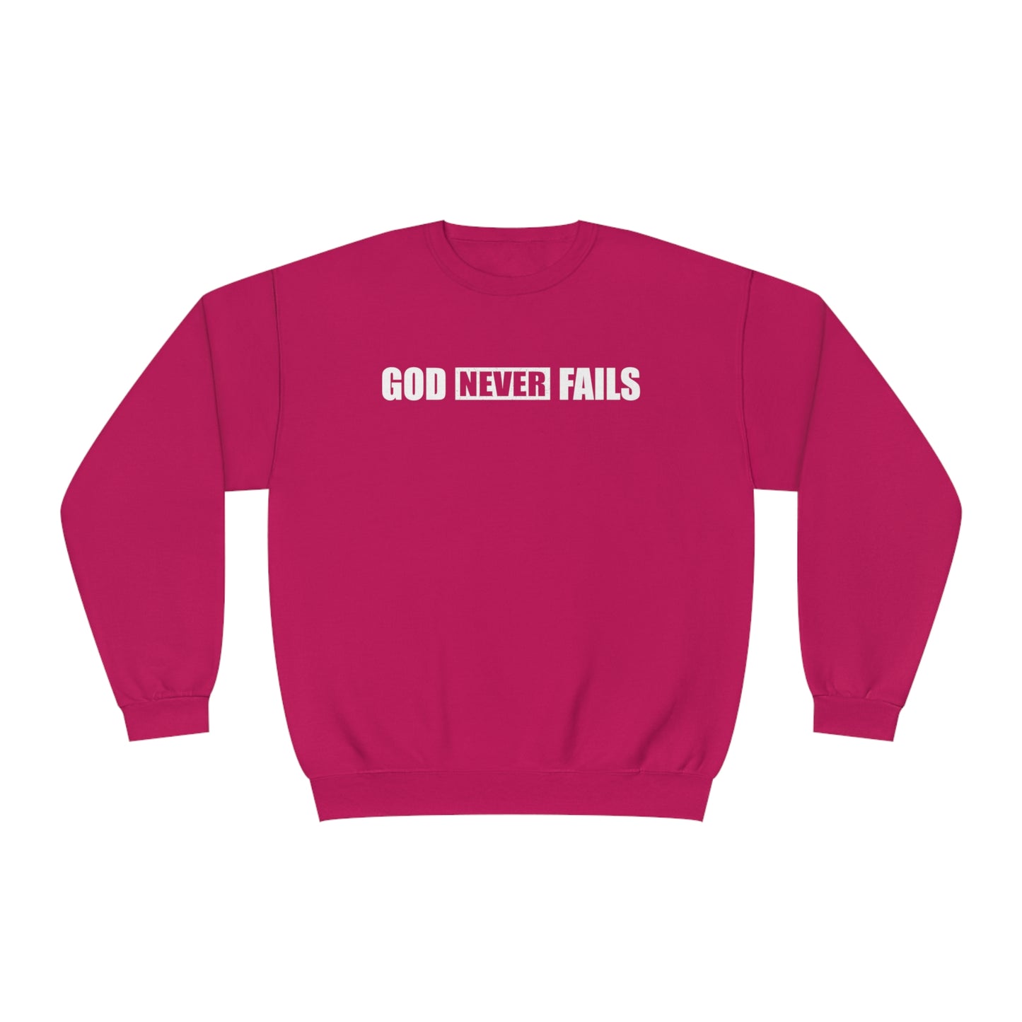 GOD NEVER FAILS SWEATSHIRT