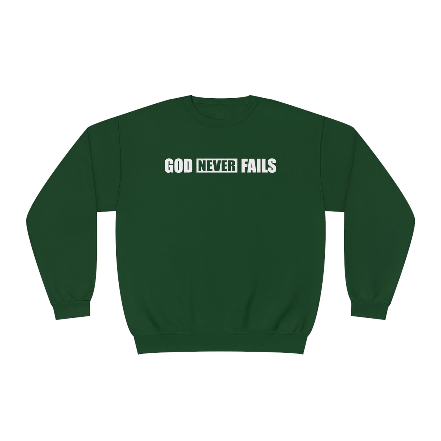 GOD NEVER FAILS SWEATSHIRT