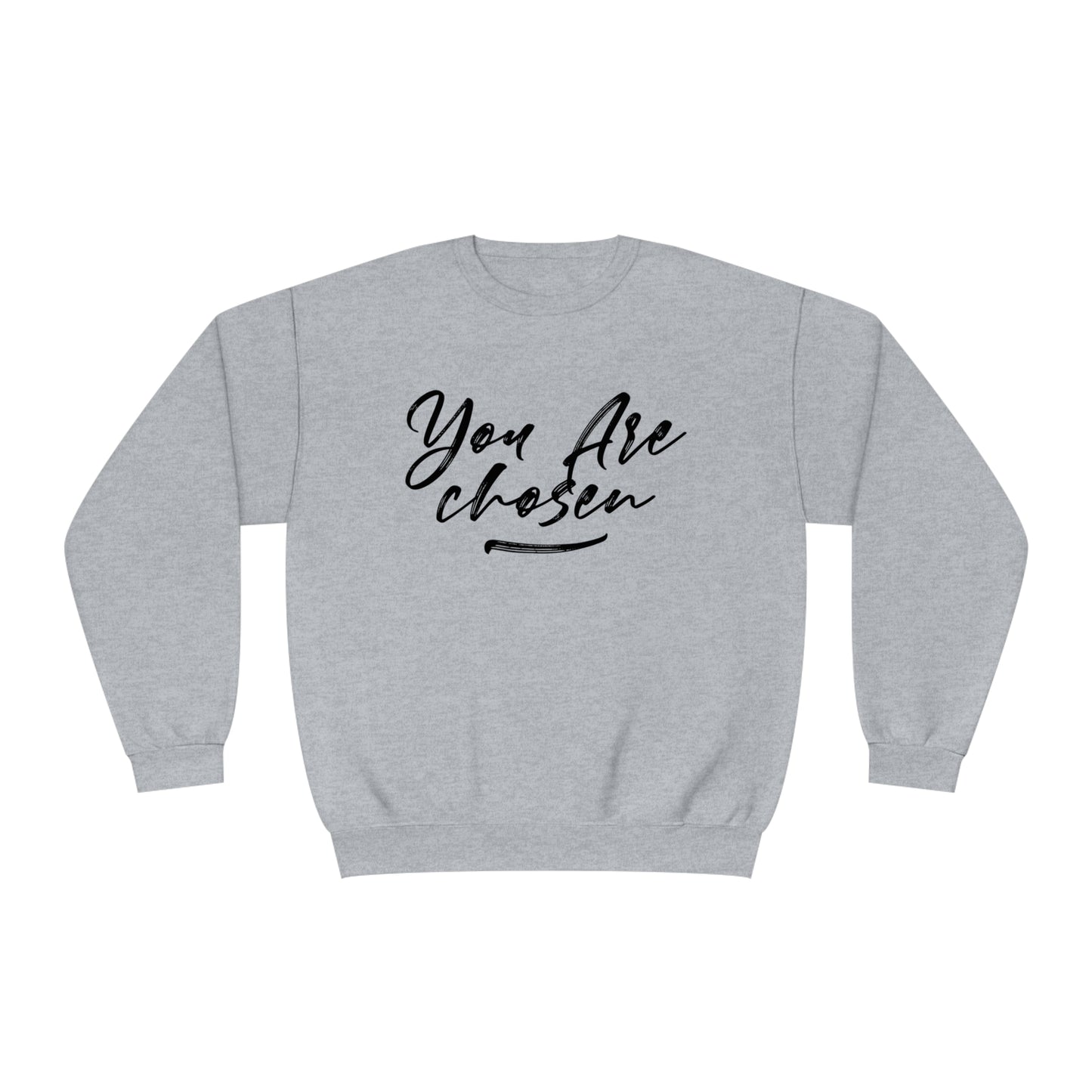 YOU ARE CHOSEN SWEATSHIRT