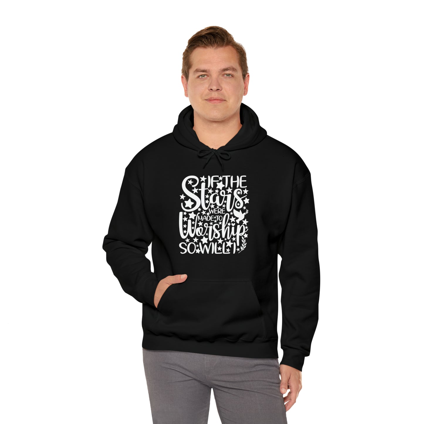 IF THE STARS ARE MADE TO WORSHIP SO WILL I - FAITH HOODIE
