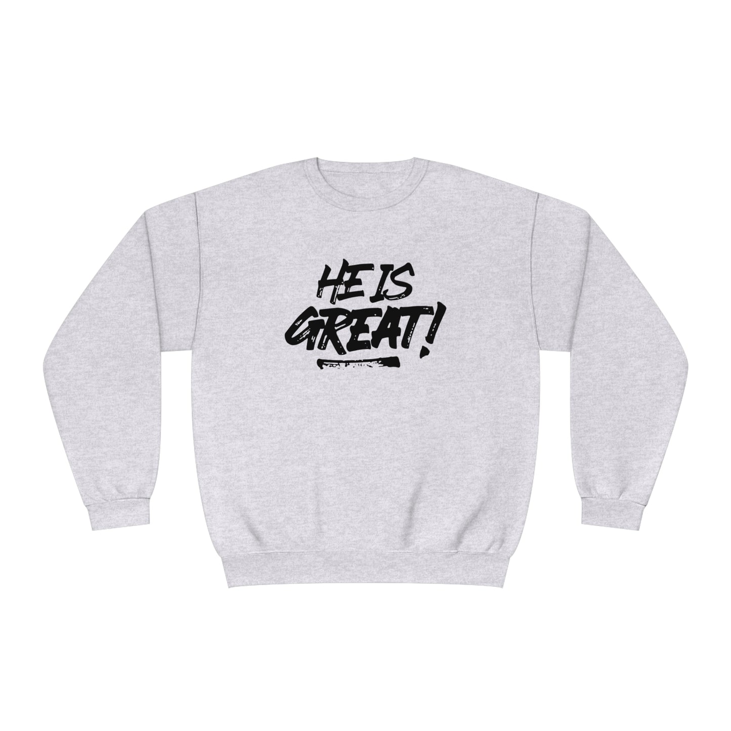 HE IS GREAT SWEATSHIRT