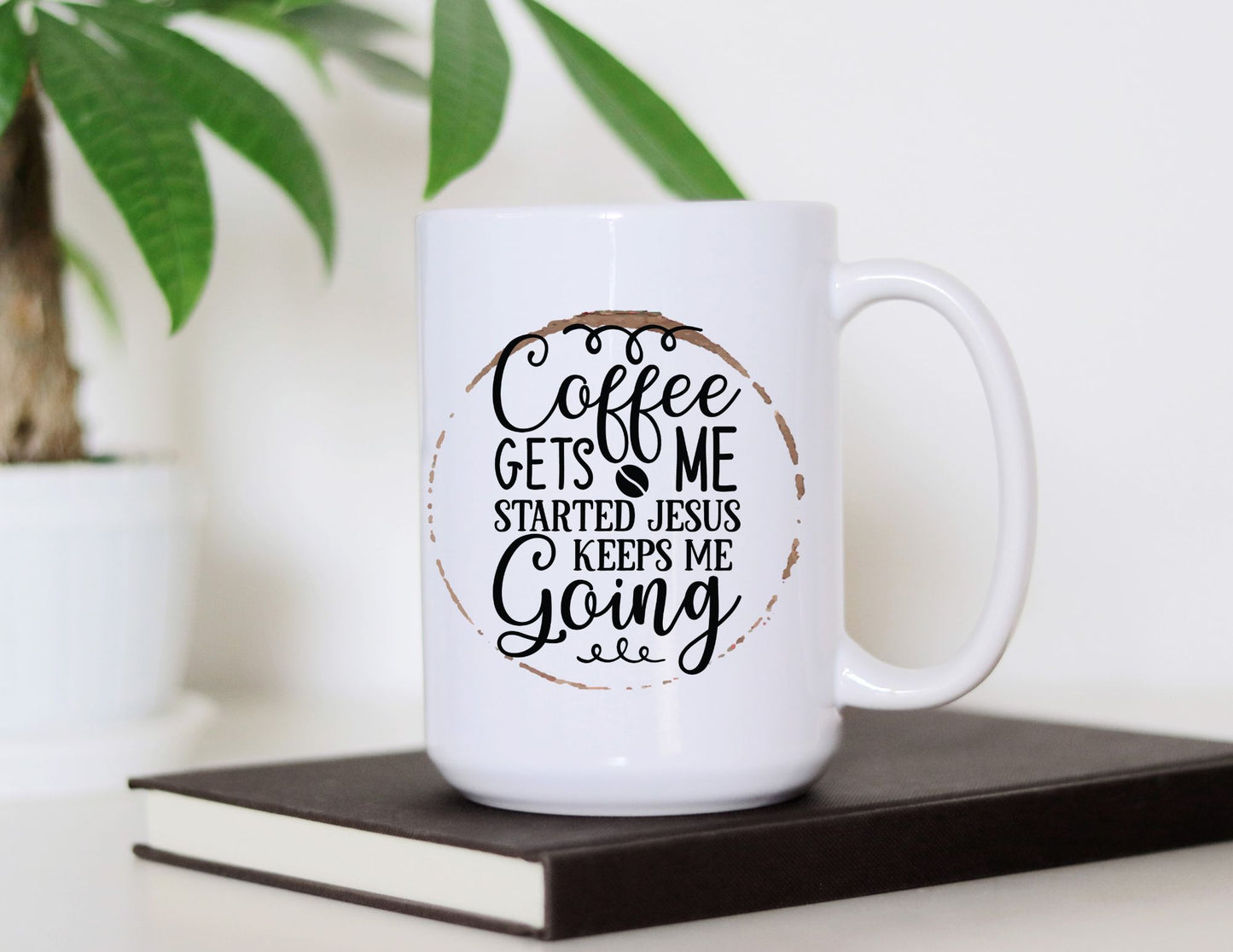 COFFEE GETS ME STARTED JESUS GETS ME GOING - MIRACLE MUG