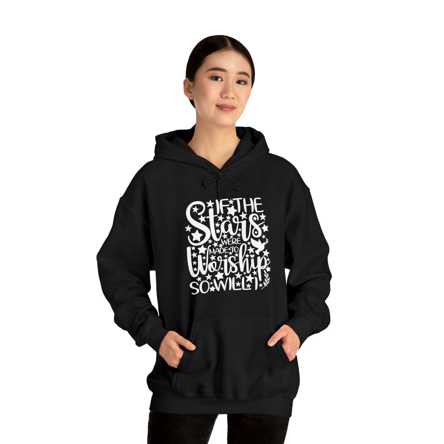 IF THE STARS ARE MADE TO WORSHIP SO WILL I - FAITH HOODIE