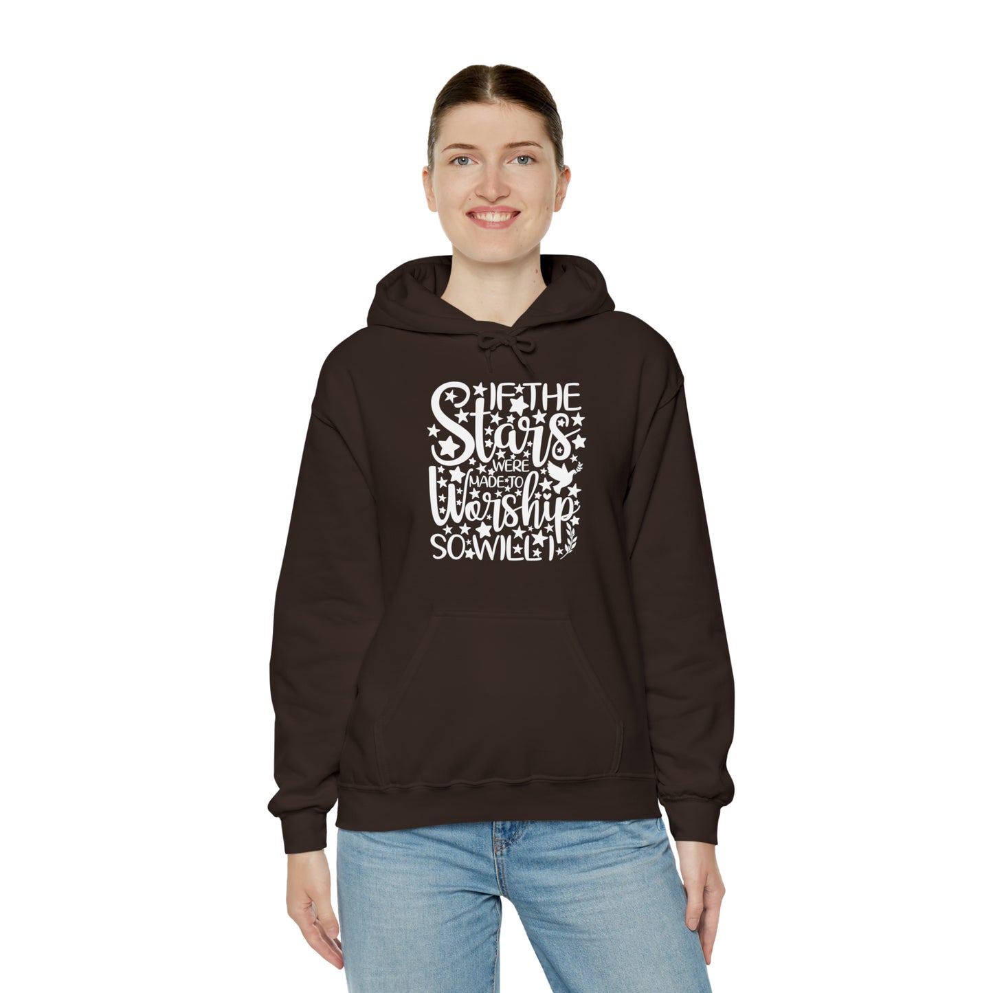 IF THE STARS ARE MADE TO WORSHIP SO WILL I - FAITH HOODIE