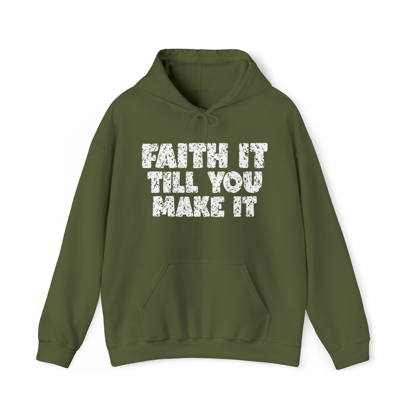 FAITH IT TILL YOU MAKE IT - FAITH HOODIE