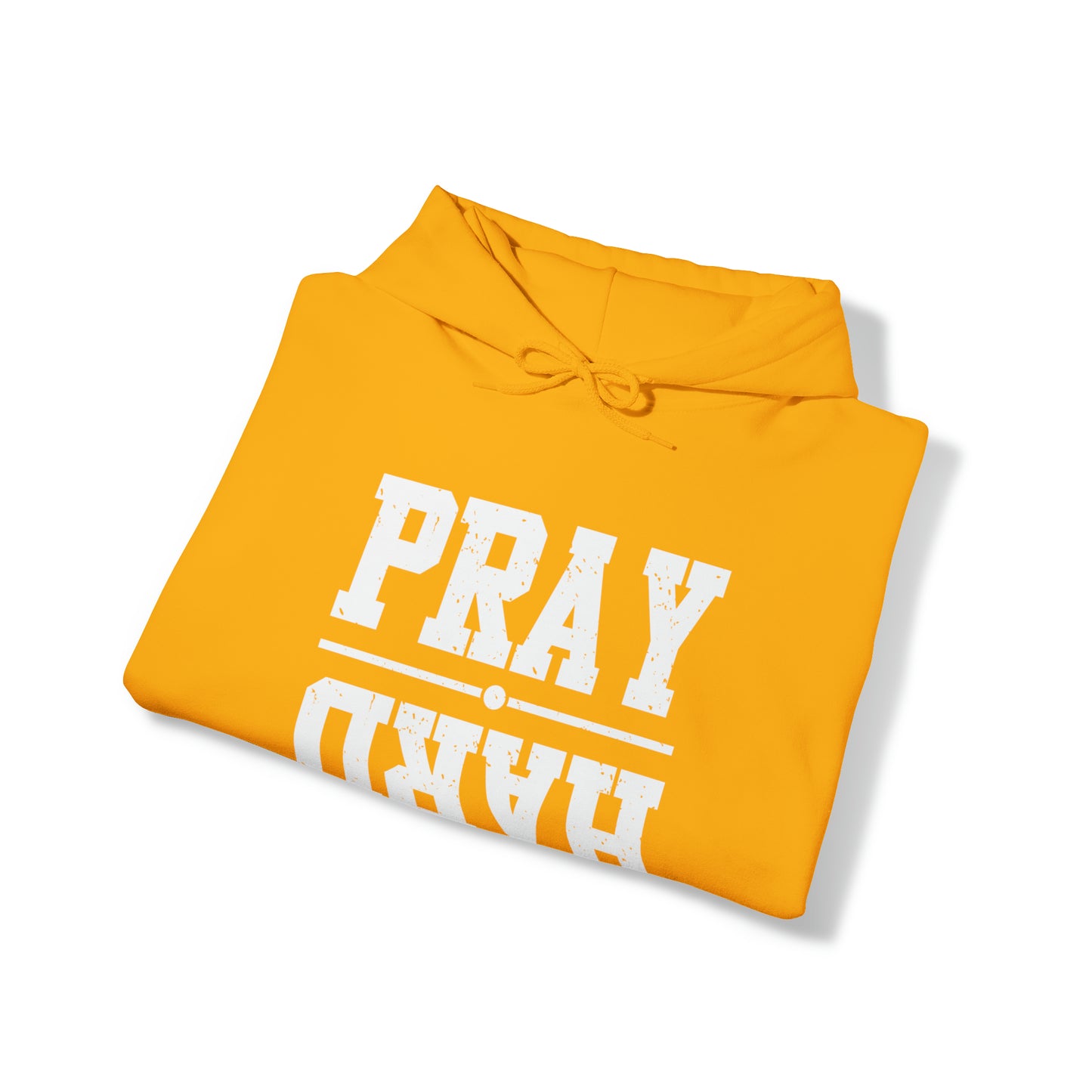 PRAY HARD - FAITH HOODIE