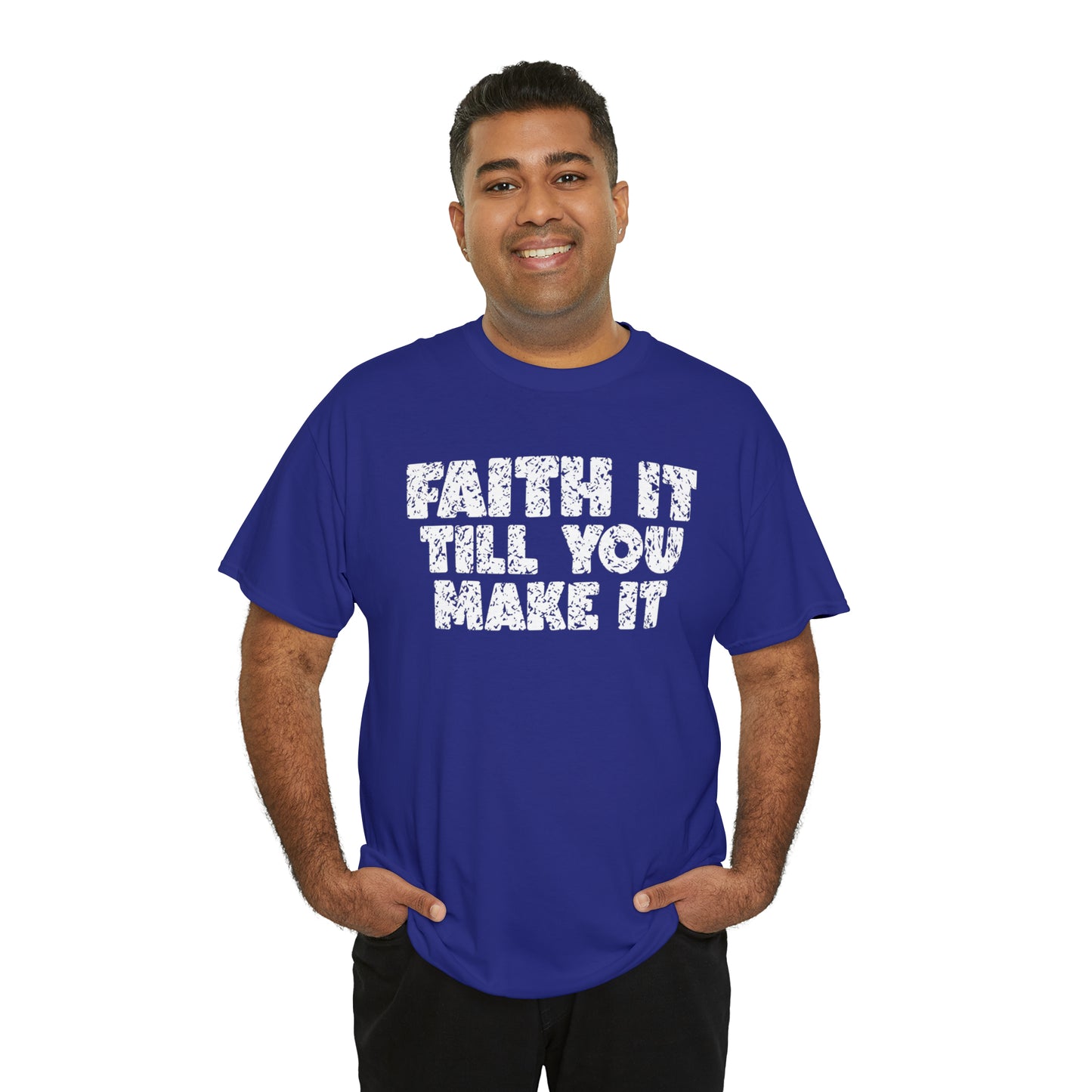 FAITH IT TILL YOU MAKE IT - DRK TEE