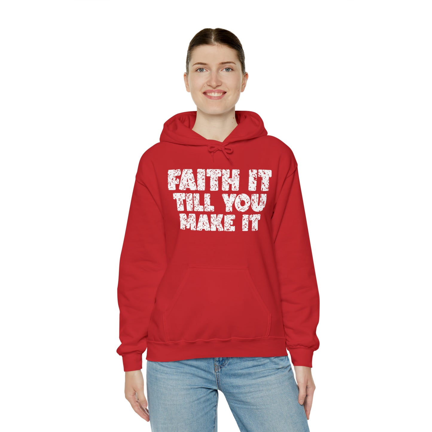 FAITH IT TILL YOU MAKE IT - FAITH HOODIE