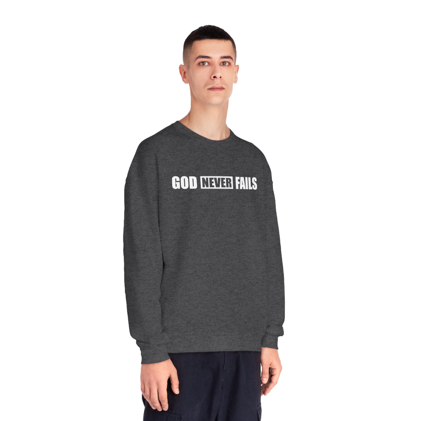 GOD NEVER FAILS SWEATSHIRT