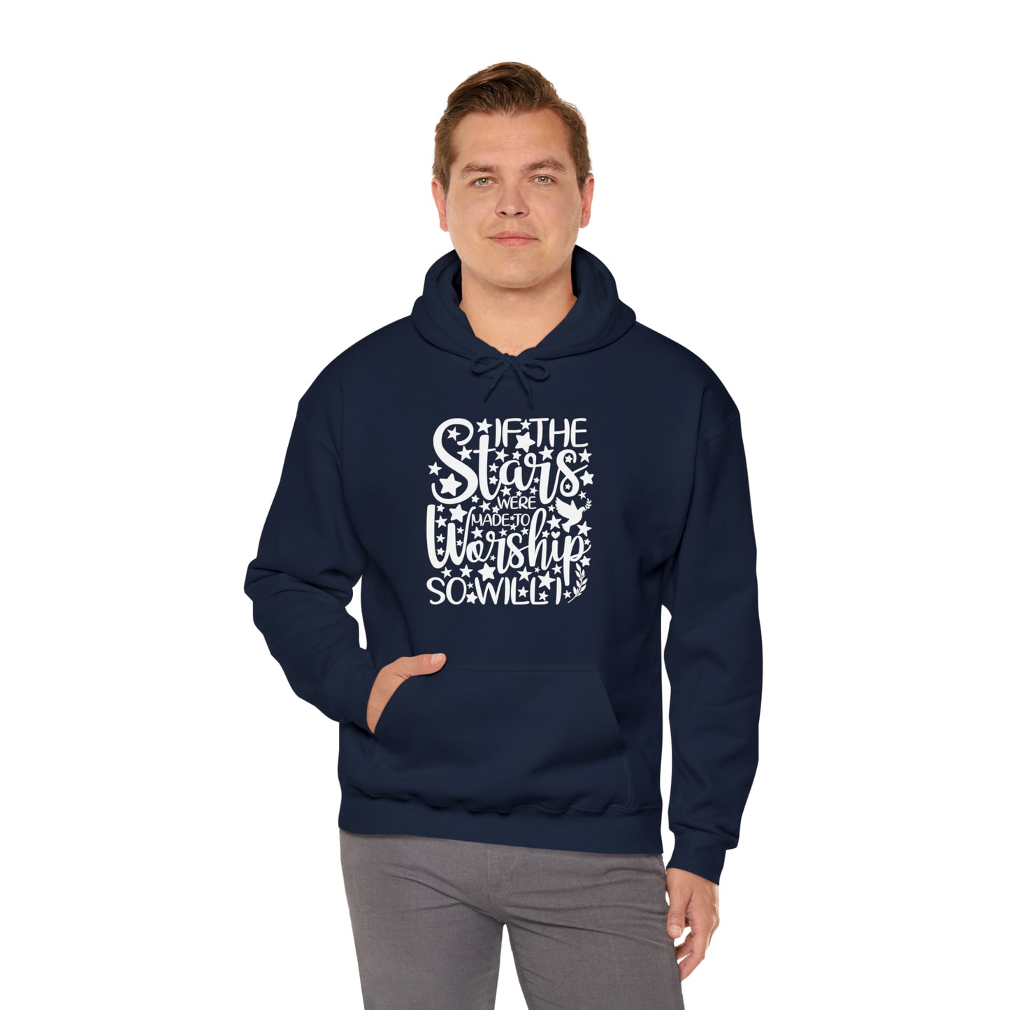 IF THE STARS ARE MADE TO WORSHIP SO WILL I - FAITH HOODIE