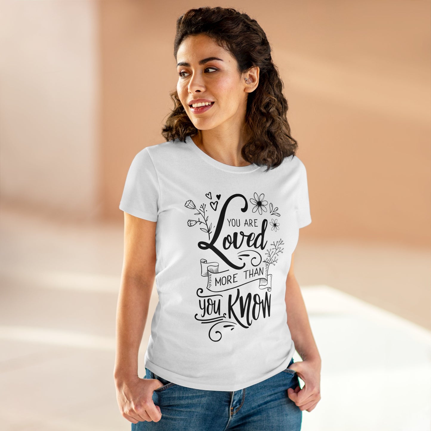 YOU ARE LOVED MORE THAN YOU KNOW - LADIES COTTON TEE
