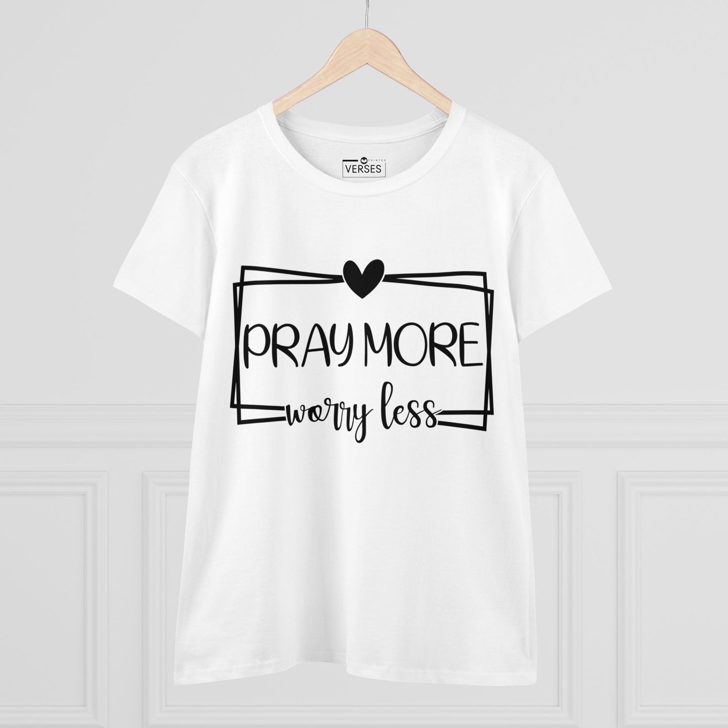 PRAY MORE WORRY LESS - LADIES COTTON TEE