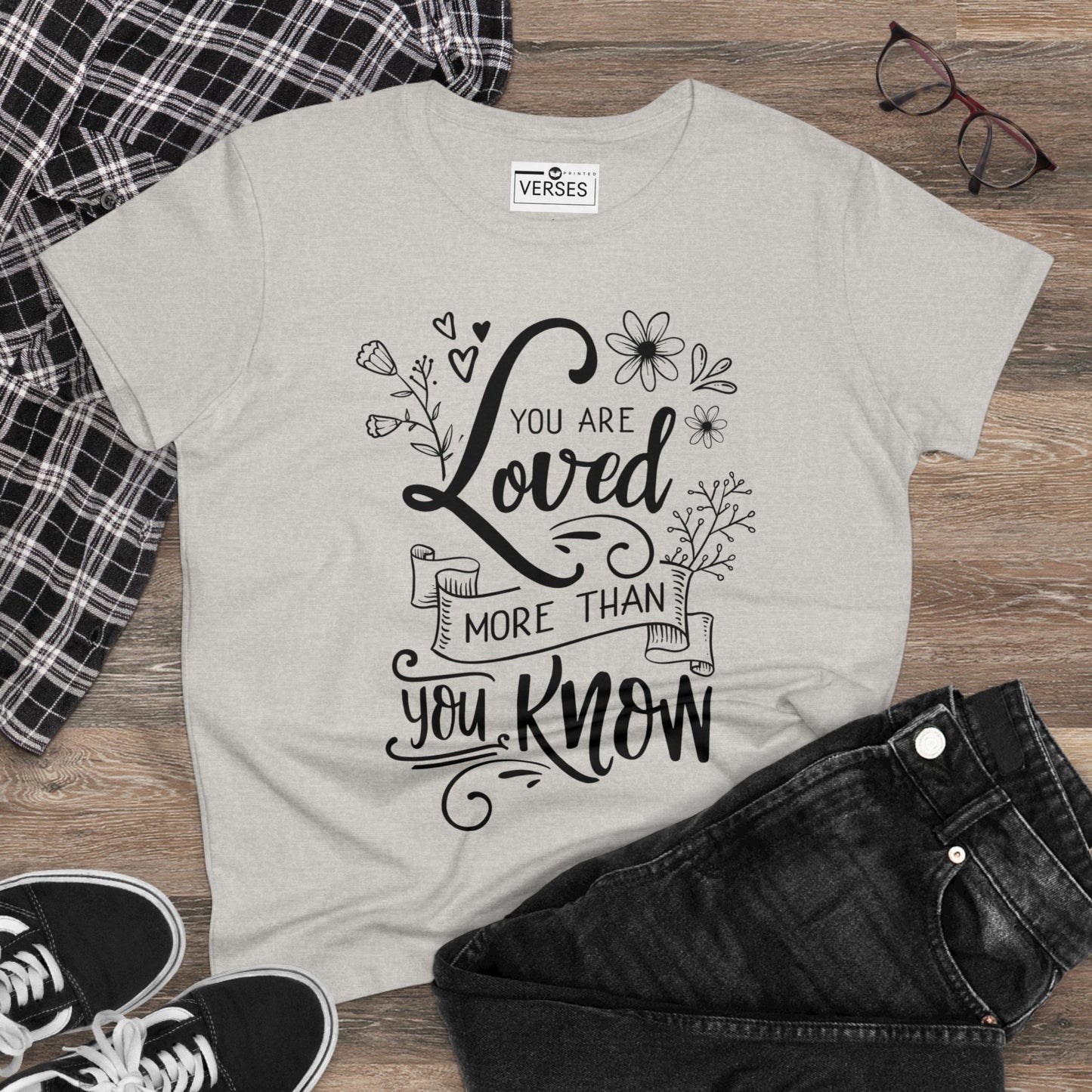 YOU ARE LOVED MORE THAN YOU KNOW - LADIES COTTON TEE