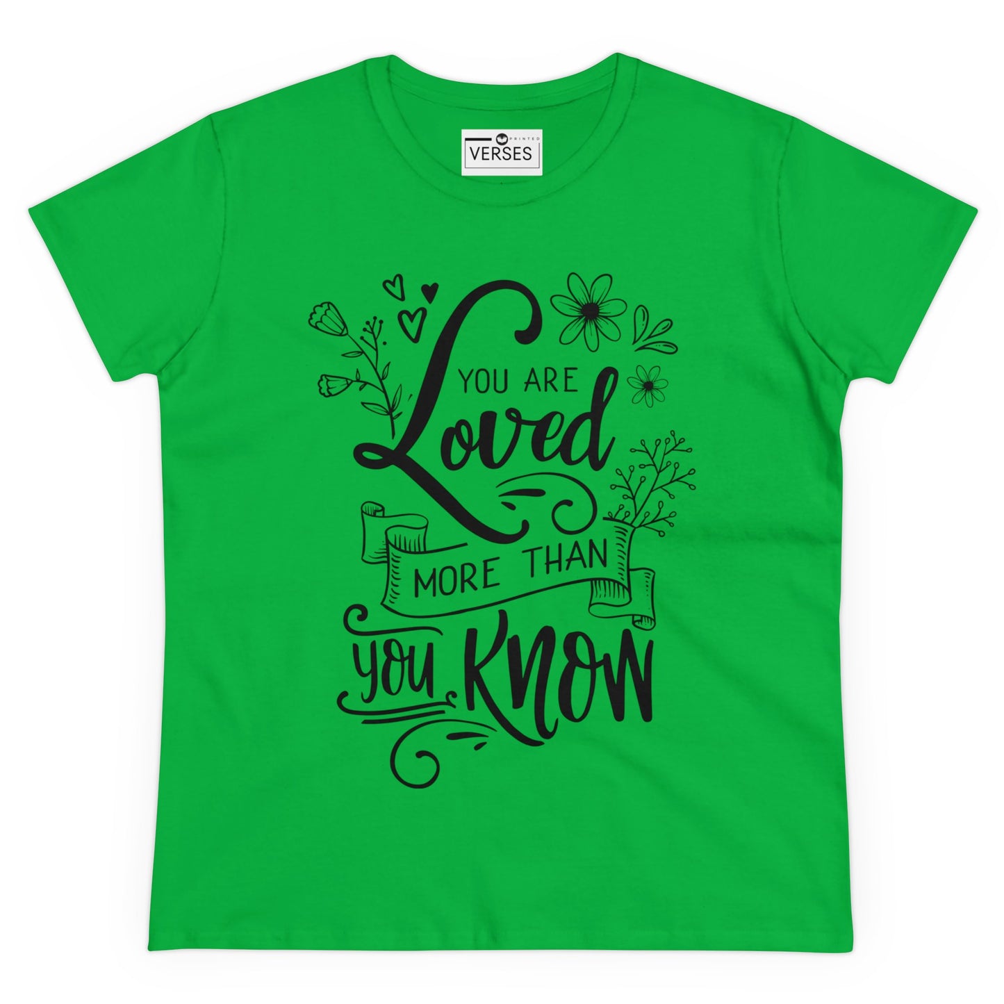 YOU ARE LOVED MORE THAN YOU KNOW - LADIES COTTON TEE
