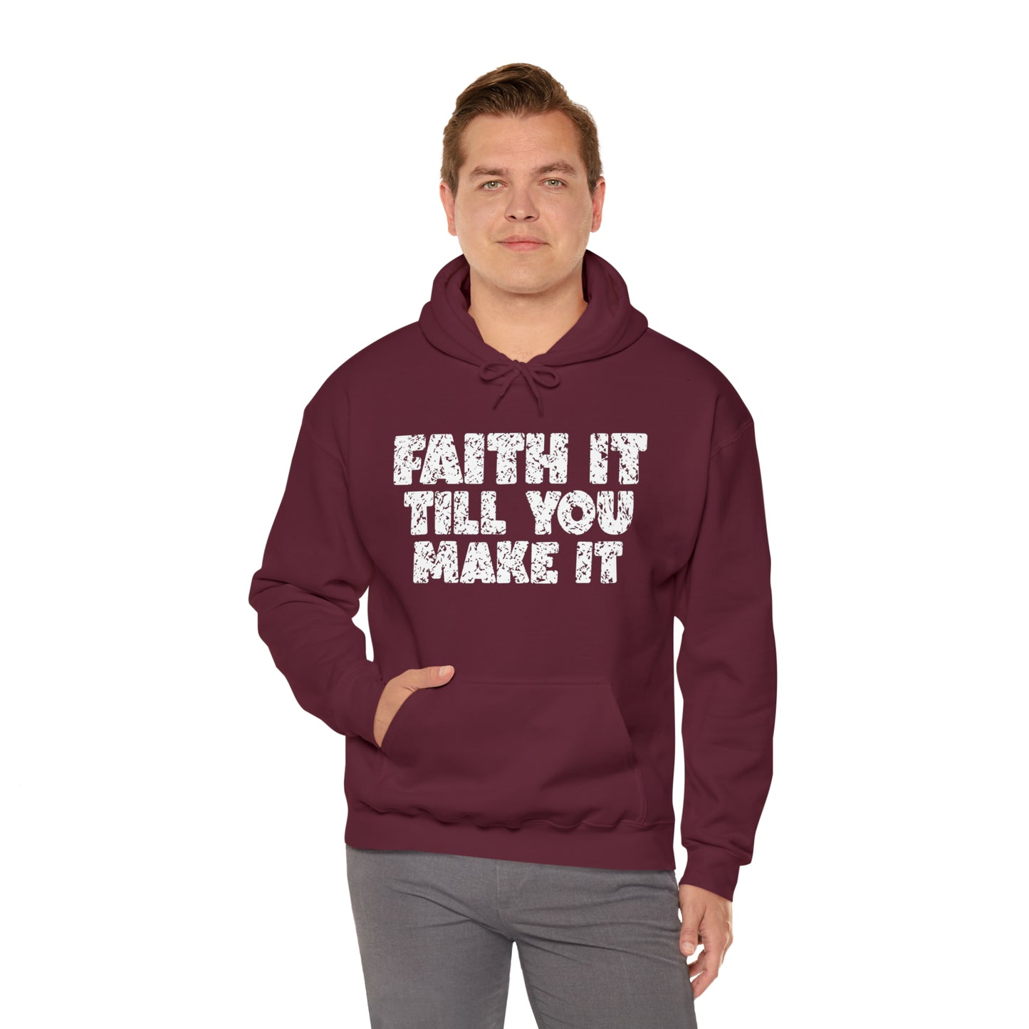 FAITH IT TILL YOU MAKE IT - FAITH HOODIE